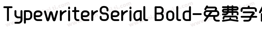 TypewriterSerial Bold字体转换
